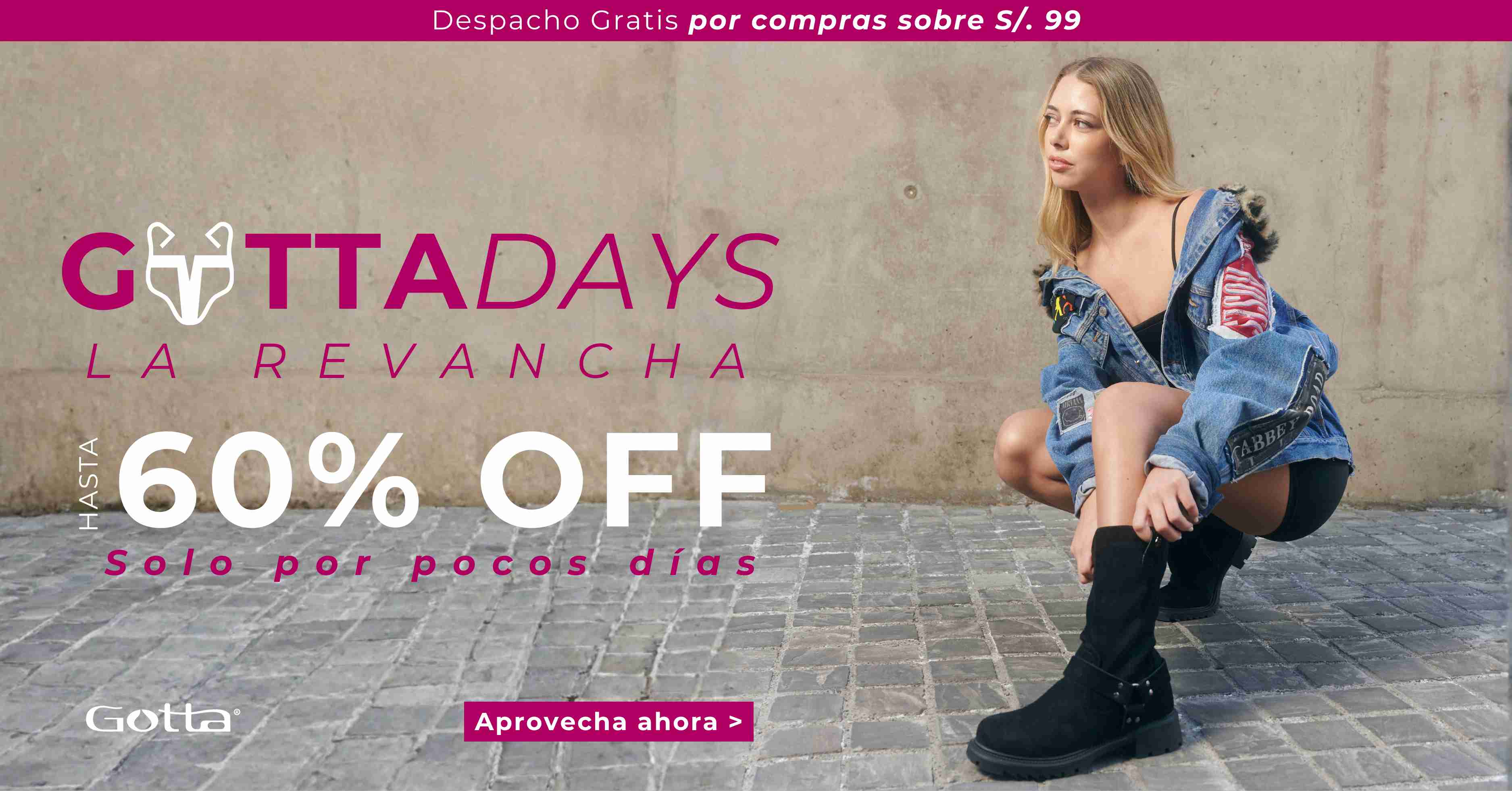 Modelo femenina usando botines negros y chaqueta de jean en campaña Gotta Days. Promoción hasta 60% de descuento por tiempo limitado y despacho gratis en compras sobre S/ 99.